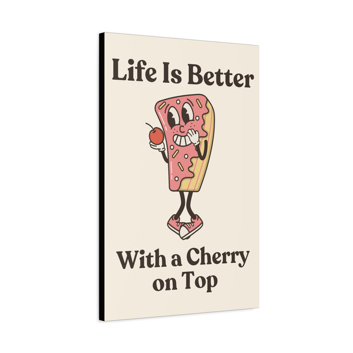 Life is Better with a Cherry on Top Quote Wall Art – Canvas Print