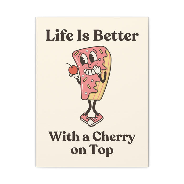 Life is Better with a Cherry on Top Quote Wall Art – Canvas Print