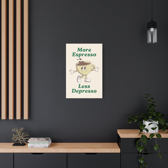 More Espresso, Less Depresso Quote Wall Art – Canvas Print
