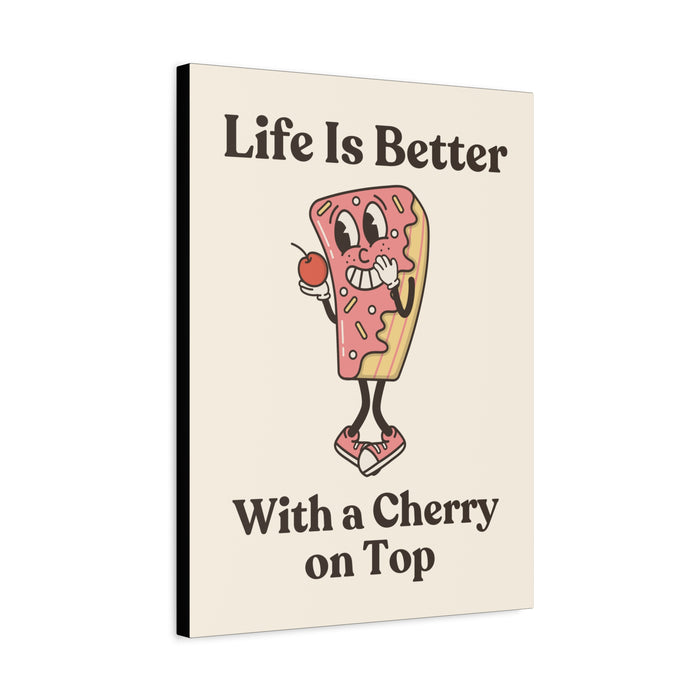 Life is Better with a Cherry on Top Quote Wall Art – Canvas Print