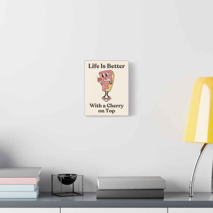 Life is Better with a Cherry on Top Quote Wall Art – Canvas Print