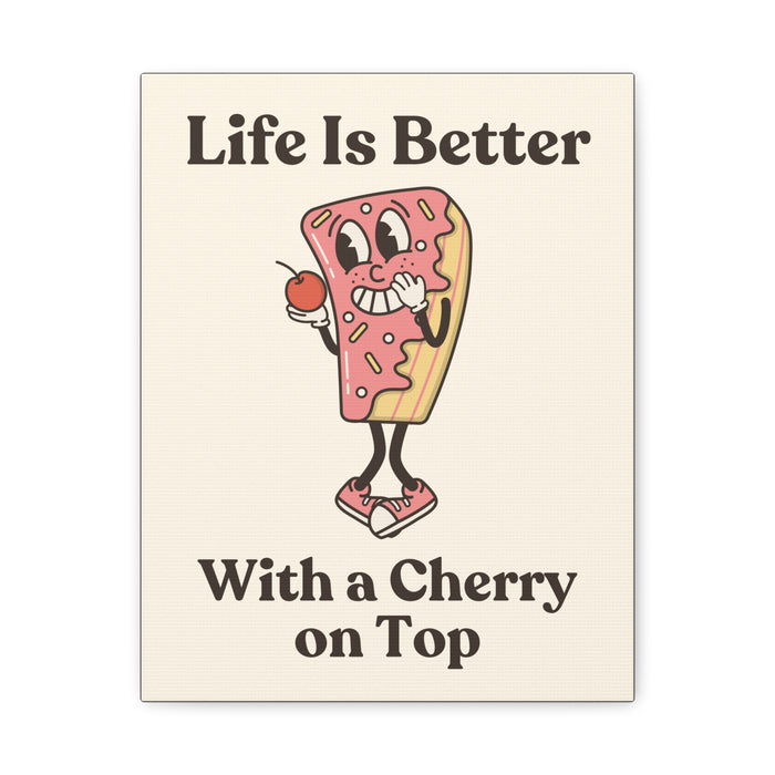Life is Better with a Cherry on Top Quote Wall Art – Canvas Print