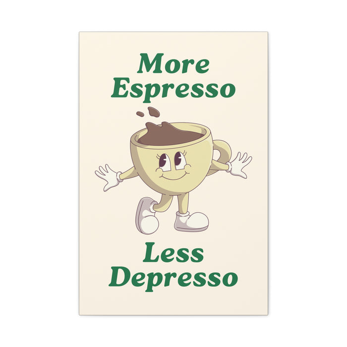 More Espresso, Less Depresso Quote Wall Art – Canvas Print