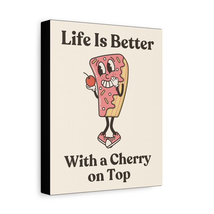 Life is Better with a Cherry on Top Quote Wall Art – Canvas Print