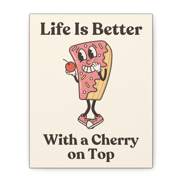 Life is Better with a Cherry on Top Quote Wall Art – Canvas Print