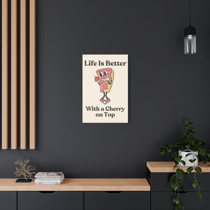 Life is Better with a Cherry on Top Quote Wall Art – Canvas Print