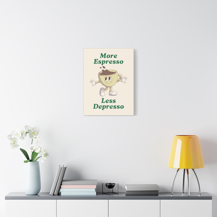 More Espresso, Less Depresso Quote Wall Art – Canvas Print