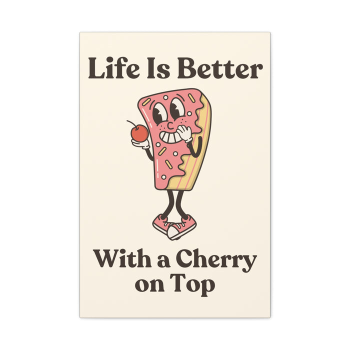 Life is Better with a Cherry on Top Quote Wall Art – Canvas Print