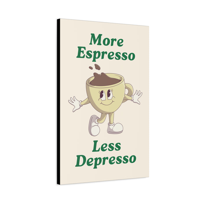 More Espresso, Less Depresso Quote Wall Art – Canvas Print