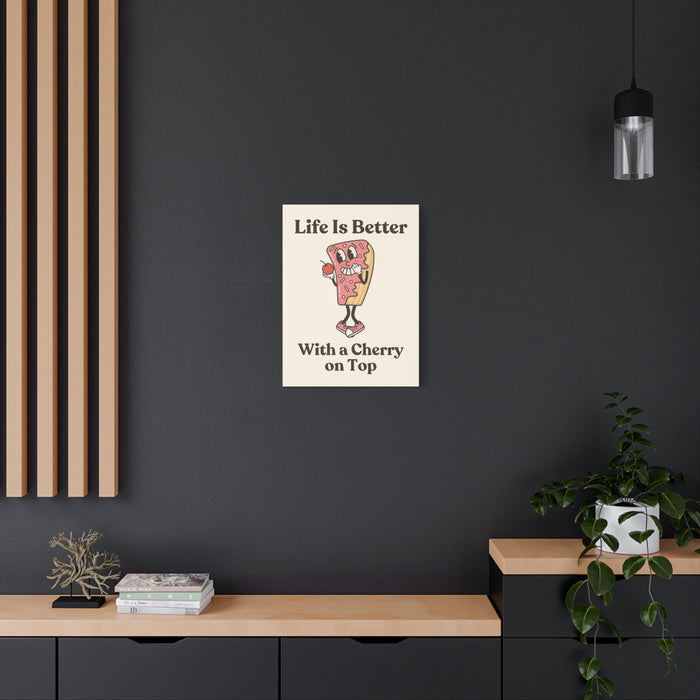 Life is Better with a Cherry on Top Quote Wall Art – Canvas Print