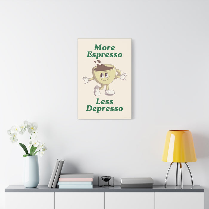 More Espresso, Less Depresso Quote Wall Art – Canvas Print