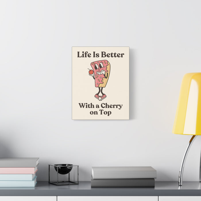 Life is Better with a Cherry on Top Quote Wall Art – Canvas Print
