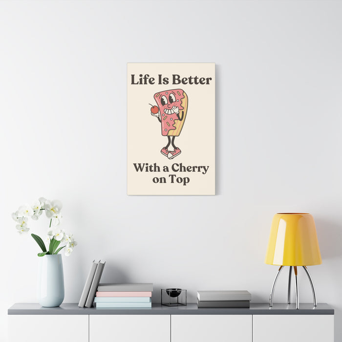Life is Better with a Cherry on Top Quote Wall Art – Canvas Print