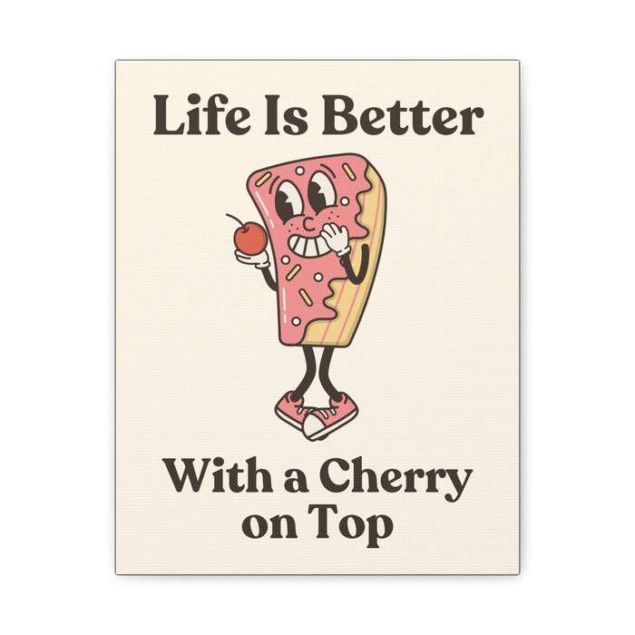 Life is Better with a Cherry on Top Quote Wall Art – Canvas Print - CaljavaOnline10976408999187553552Canvas