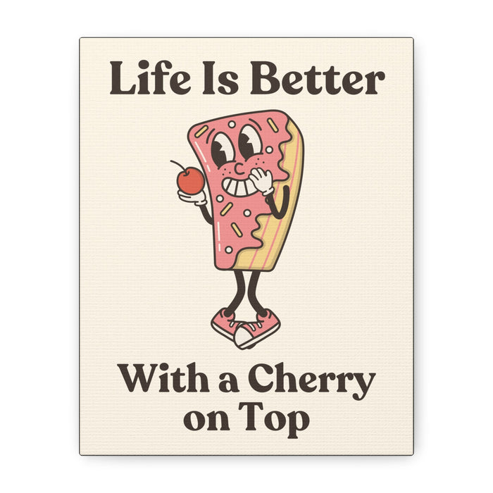 Life is Better with a Cherry on Top Quote Wall Art – Canvas Print - CaljavaOnline11748013029768341713Canvas