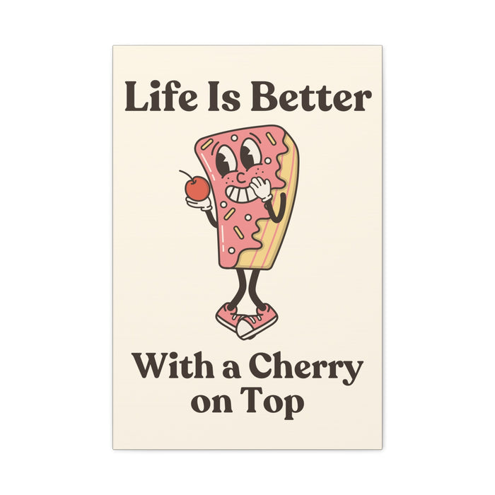 Life is Better with a Cherry on Top Quote Wall Art – Canvas Print - CaljavaOnline33365656251797880162Canvas