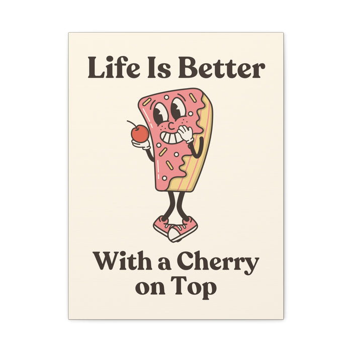 Life is Better with a Cherry on Top Quote Wall Art – Canvas Print - CaljavaOnline92742192557761827085Canvas